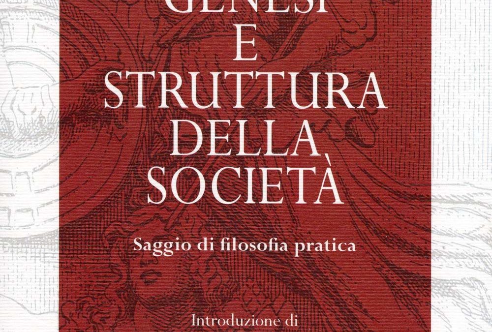 GENESI E STRUTTURA DELLA SOCIETÀ – Saggio di filosofia pratica