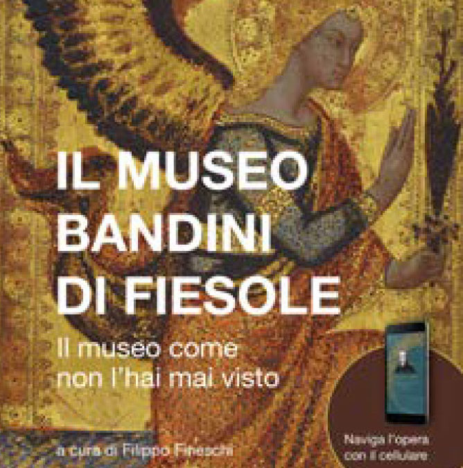 IL MUSEO BANDINI DI FIESOLE – Il museo come non l’hai mai visto