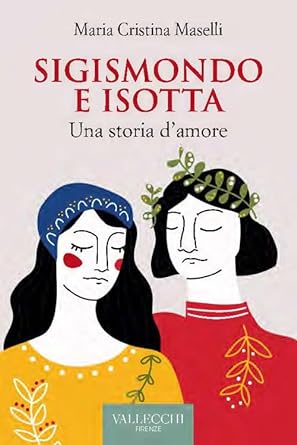 SIGISMONDO E ISOTTA – Una storia d’amore